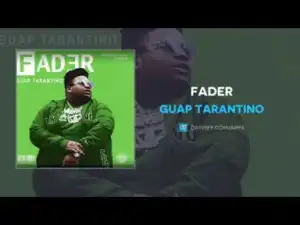 Guap Tarantino - Fader